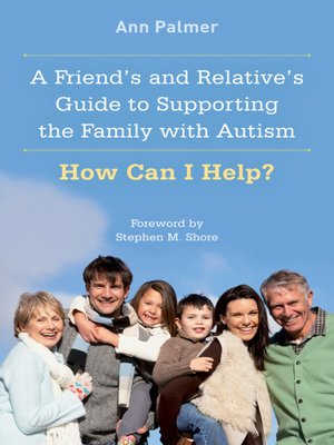 cover image of A Friend's and Relative's Guide to Supporting the Family with Autism